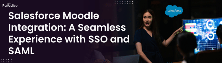 Salesforce Moodle Integration A Seamless Experience with SSO and SAML