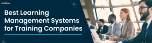 Best LMS for training companies