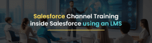 Salesforce Channel Training