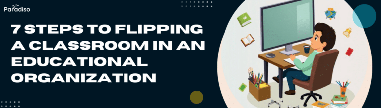 Steps to Flipping a Classroom in an Educational Organization