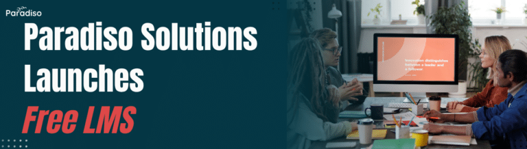 Paradiso Solutions Launches Free LMS to Empower Organizations Across Industries (1)