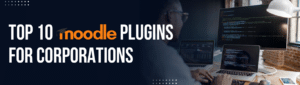 Moodle Plugins for Corporations