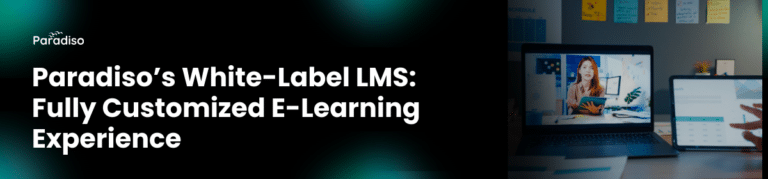 Paradiso Solutions White-Label LMS – Fully Customized E-Learning Experience