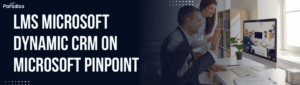 LMSMicrosoftDynamicCRMonMicrosoftPinpoint