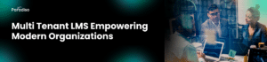 Multi Tenant LMS Empowering Modern Organizations