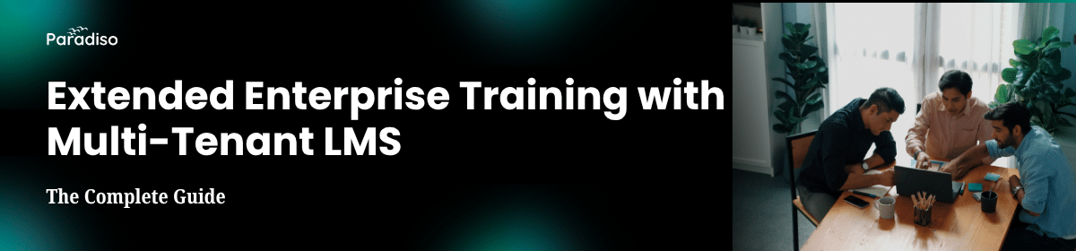 Extended Enterprise Training with Multi-Tenant LMS