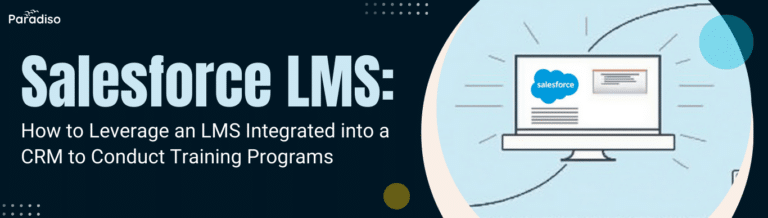 SalesforceLMS HowtoLeverageanLMSIntegratedintoaCRMtoConductTrainingPrograms