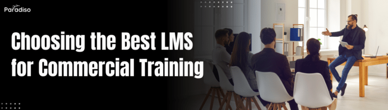 Choosing the Best LMS for Commercial Training