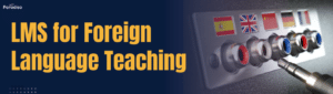 LMS for Foreign Language Teaching