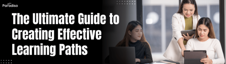 The Ultimate Guide to Creating Effective Learning Paths