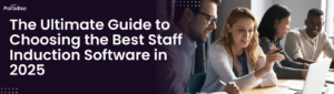 TheUltimateGuidetoChoosingtheBestStaffInductionSoftwarein