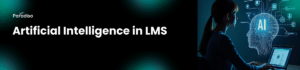 Artificial Intelligence in LMS
