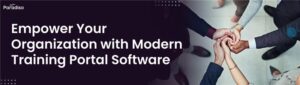 Empower Your Organization with Modern Training Portal Software