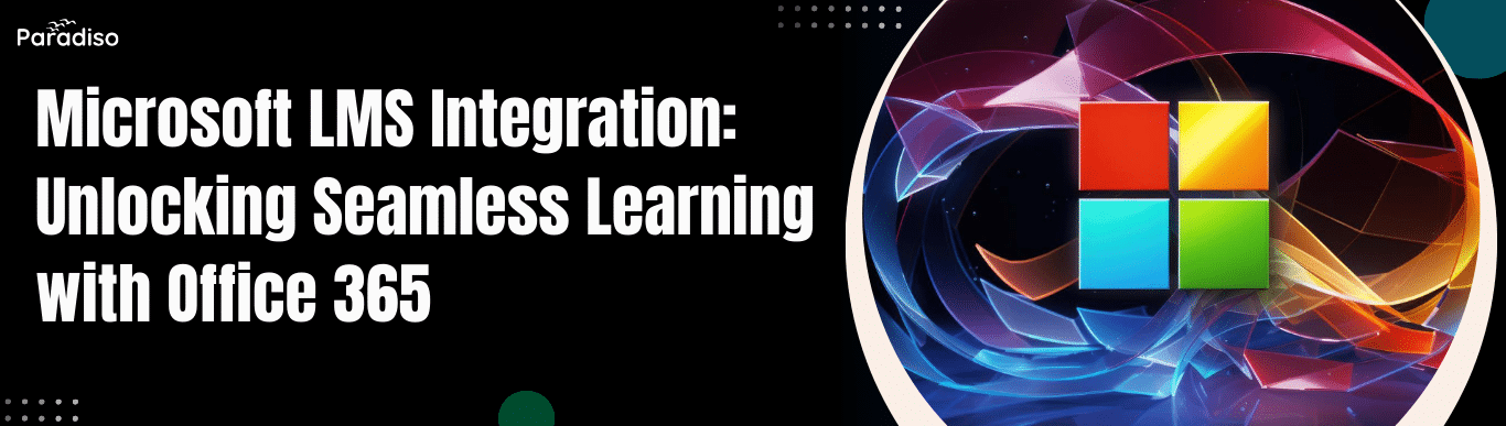 Microsoft LMS Integration_ Unlocking Seamless Learning with Office 365