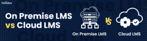 On Premise LMS vs Cloud LMS