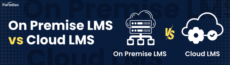 On Premise LMS vs Cloud LMS