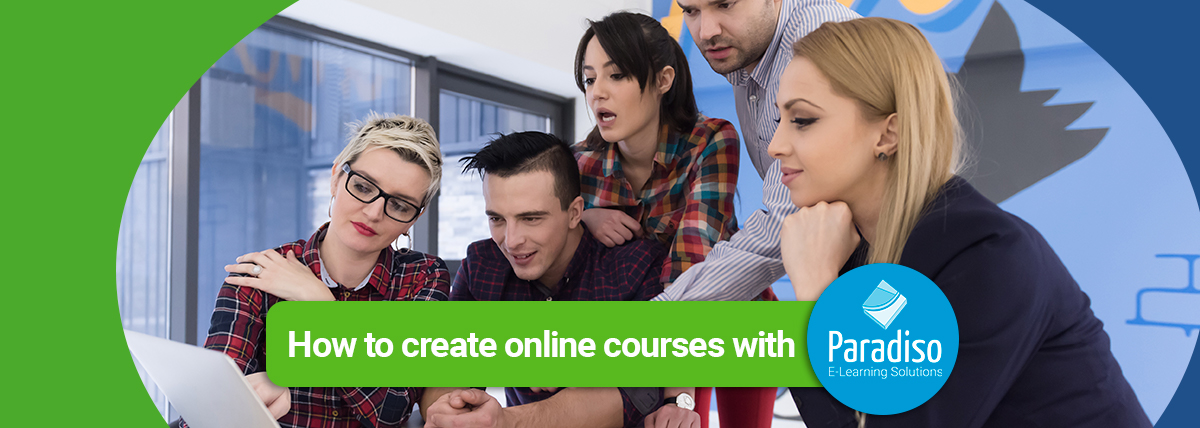 How to create online courses - Paradiso LMS, best eLearning experience!