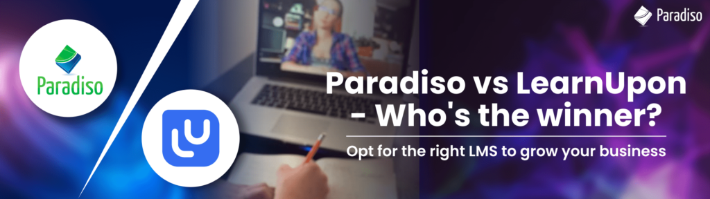 Paradiso vs LearnUpon - Who's the winner?