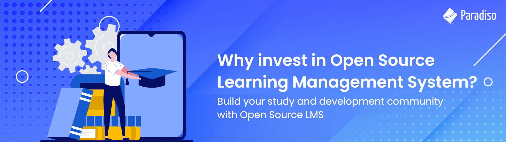 Why invest in Open Source Learning Management System?
