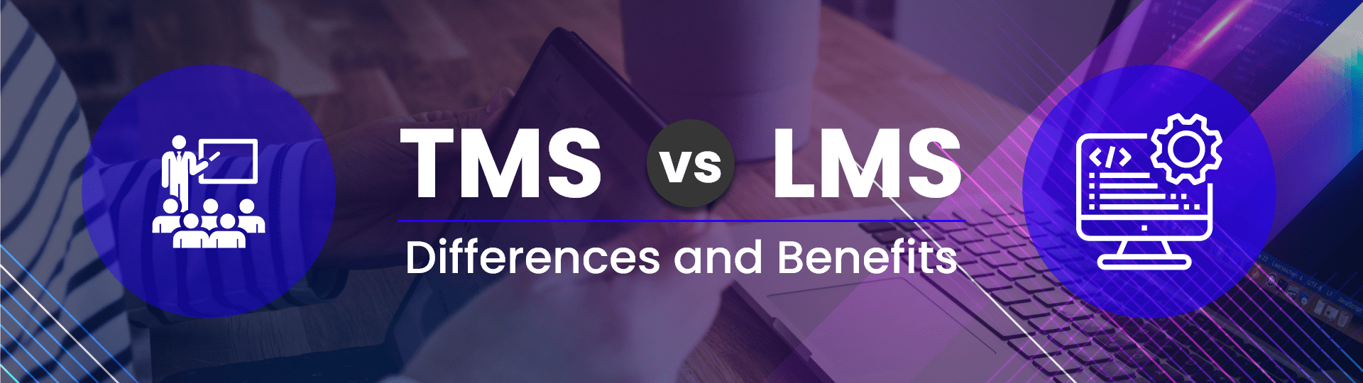 TMS vs LMS Which one do you need for employee training