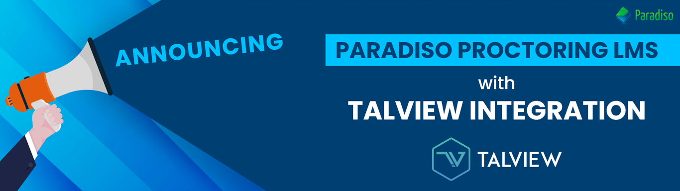 Talview Paradiso LMS Integration to Put Live Proctoring Inside the LMS