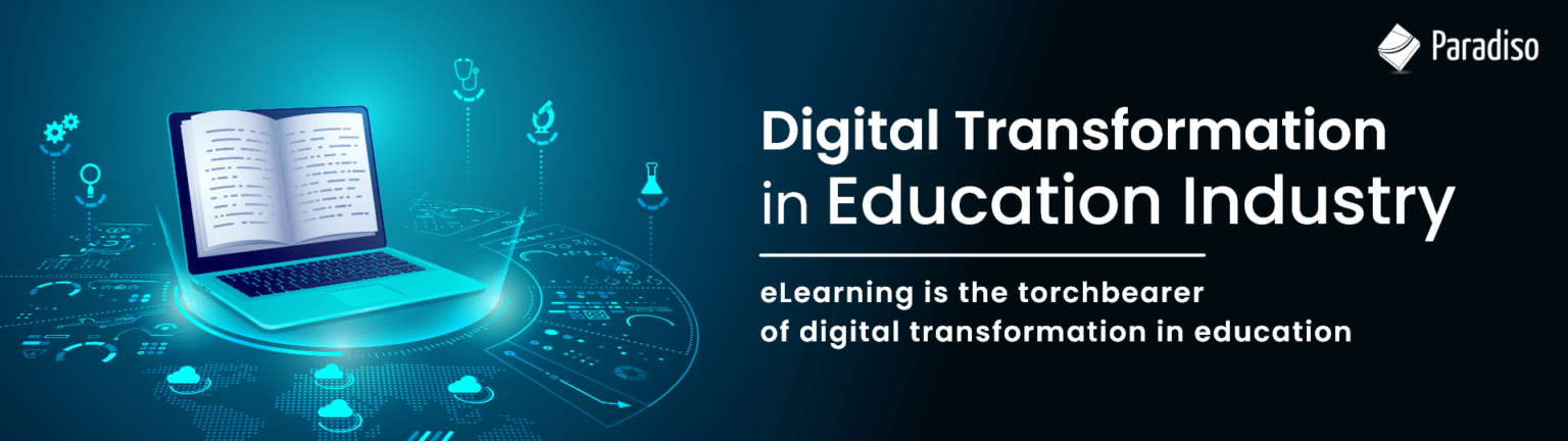 Digital transformation in Education Sector: Current Trends & Its Challenges