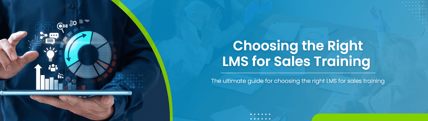 Choosing the RightLMS for Sales Training