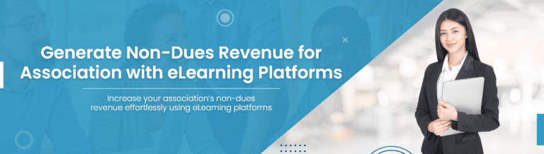 GenerateNon DuesRevenueforAssociationwitheLearningPlatforms