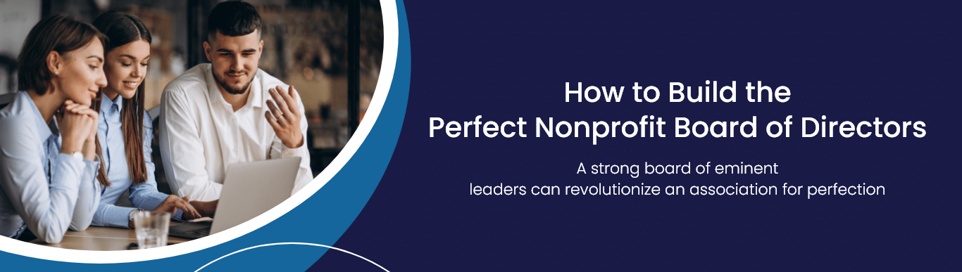 How to Build the Perfect Nonprofit Board of Directors