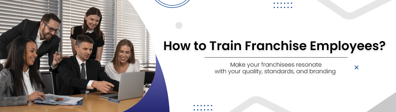 How to Train Franchise Employees