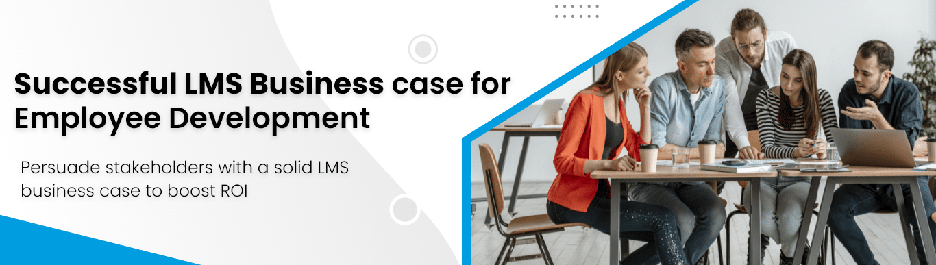 Successful LMS Business case forEmployee Development