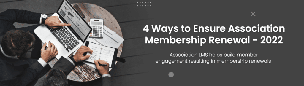 4 Way to Ensure Association Membership Renewal - 2022