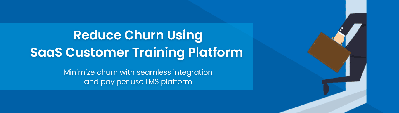 Reduce Churn Using SaaS Customer Training Platform