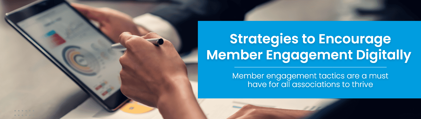 Strategies to Encourage Member Engagement Digitally
