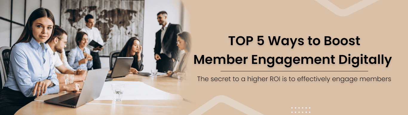 Top 5 Ways to Boost Member Engagement Digitally