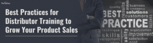Best Practices for Distributor Training