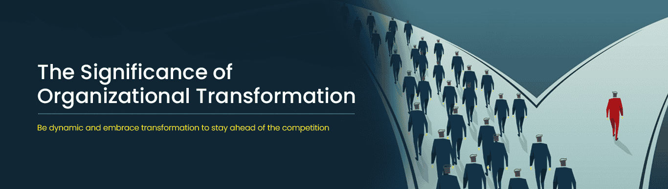 Significance of Organizational Transformation