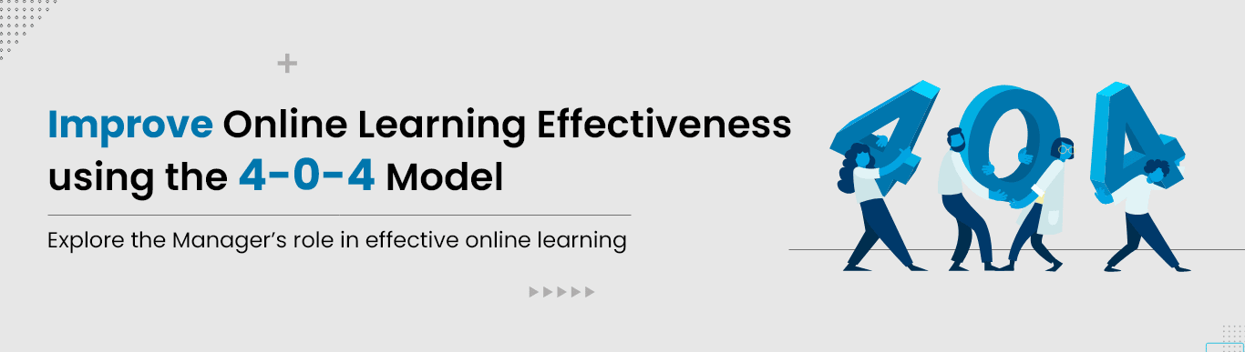 Improve Online Learning Effectiveness using the 4-0-4 Model