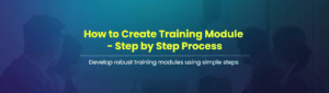 How to Create Training Module
