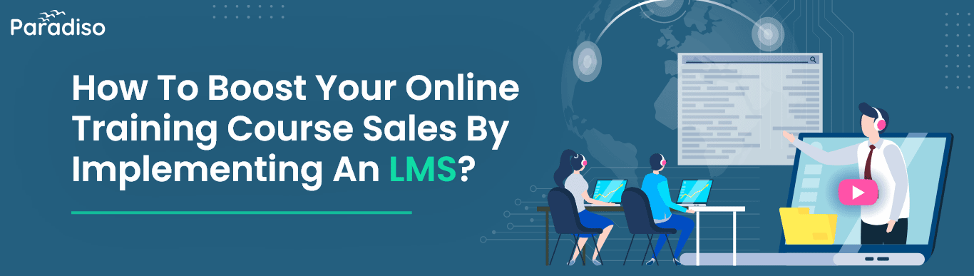 How to Boost Your Online Training Course Sales by Implementing an LMS