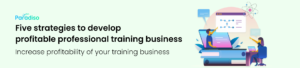 startgey to devlop professional training business