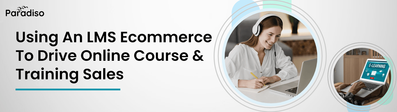 Using an LMS eCommerce to Drive Online Course & Training sales