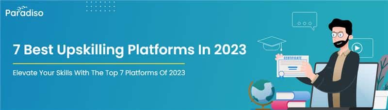 7 Best upskilling platforms in 2023