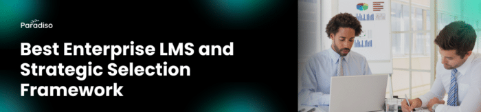 Best Enterprise LMS to Choose in 2026 | Paradiso Solutions