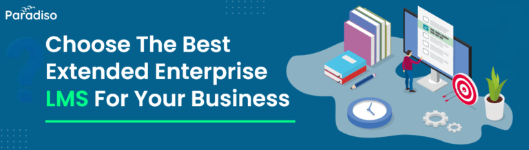 How to Choose the Best Extended Enterprise LMS for Your External Partners