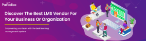 Discover top LMS vendors and find the best learning management system