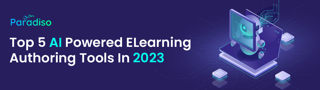 Top 5 AI powered eLearning authoring tools in 2023