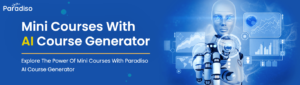 Mini Courses with Paradiso AI Course Generator