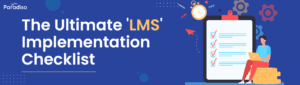 The Ultimate LMS implementation Checklist