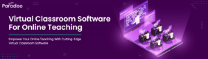 Virtual Classroom Software for Online Teaching by Paradiso Solutions